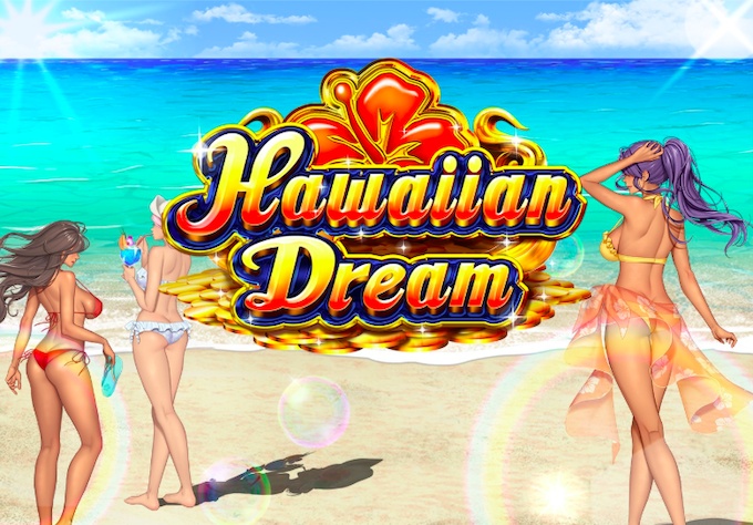 ハワイアンドリーム・Hawaiian Dreams